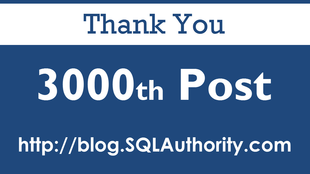 SQL Authority News - 3000th Blog Posts and Thank You 3000thpost 