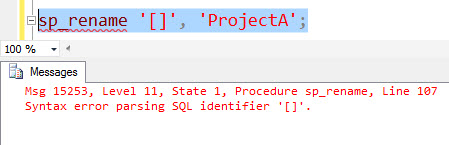 SQL SERVER - Rename a Table Name Containing [ or ] in the Name - Identifier in the Table Name renameerror1 