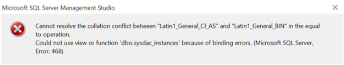 SQL SERVER - Could Not Use View or Function 'msdb.dbo.sysdac_instances' Because of Binding Errors colla-err-01 