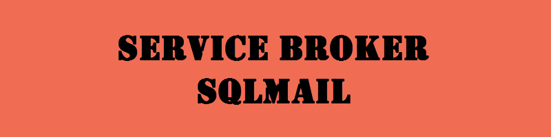 SQL SERVER - Difference Between Database Mail and SQLMail servicebrokeremail-800x200 