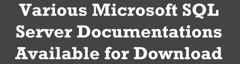 SQLAuthority News - Various Microsoft SQL Server Documentations Available for Download VariousMicrosoft-800x216 