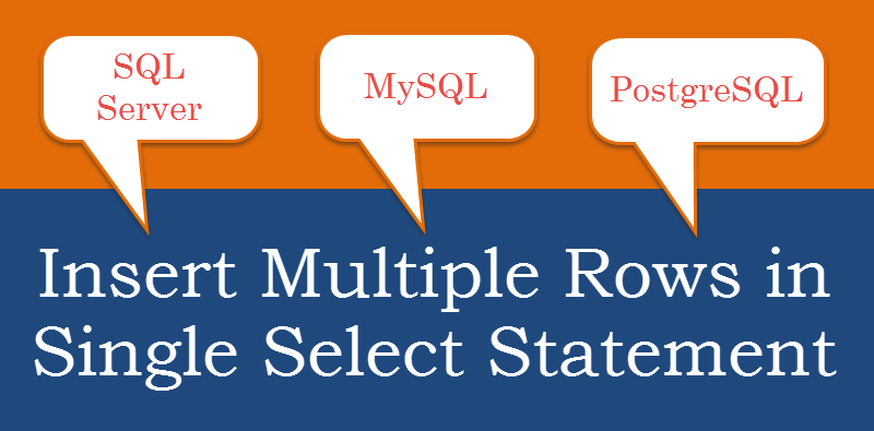 How to Insert Multiple Rows in a Single SQL Query - Interview Question of the Week #069 insertmultiple-3-800x395 