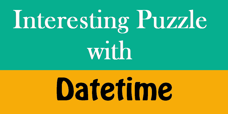 SQL SERVER - Puzzle - Change in Date Format with Function puzzledatetime2-800x400 