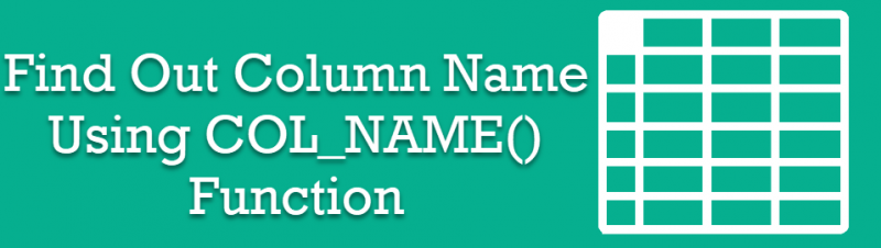 SQL SERVER - Find Out Column Name Using COL_NAME() Function columnview1-800x226 