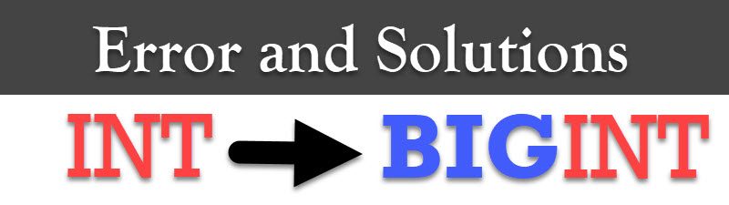 SQL SERVER - ALTER Column from INT to BIGINT - Error and Solutions intbigint-800x225 