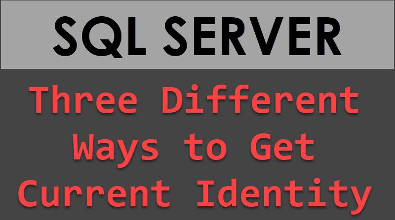 When to Use IDENT_CURRENT? - Interview Question of the Week #150 identity-800x447 