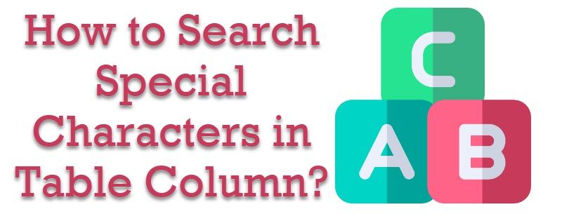 How to Search Special Characters in Table Column? -  Interview Question of the Week #172 specialchars-800x305 