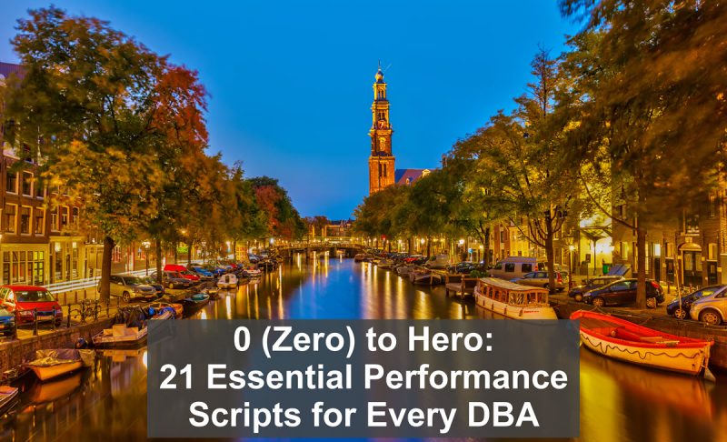 Techorama Netherlands 2019 - 0 (Zero) to Hero: 21 Essential Performance Scripts for Every DBA #TechoramaNL 21mas2-800x486 