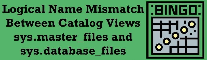 SQL SERVER - Fix: Logical Name Mismatch Between Catalog Views sys.master_files and sys.database_files logicalname-800x234 