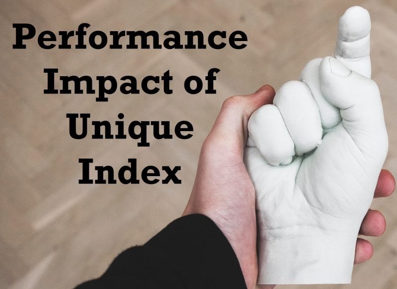 SQL SERVER - Performance Impact of Unique Index unique-index-800x584 
