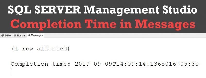 SQL SERVER Management Studio - Completion Time in Messages completion-time-800x305 