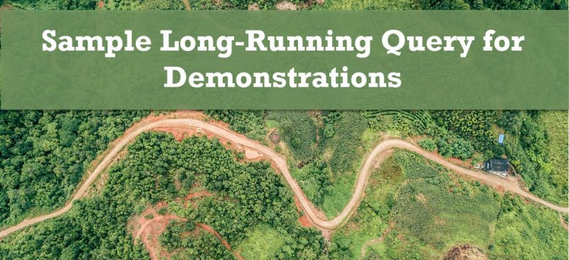 SQL SERVER - Sample Long-Running Query for Demonstrations longrunning-800x366 