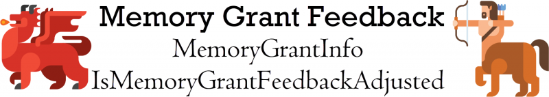 SQL SERVER - Memory Grant Feedback - MemoryGrantInfo and IsMemoryGrantFeedbackAdjusted memorygrant0-800x142 