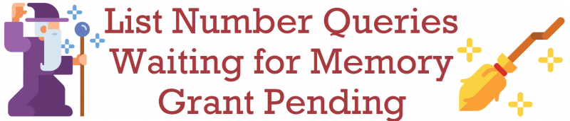 SQL SERVER - List Number Queries Waiting for Memory Grant Pending Memory-Grant-Pending-800x171 
