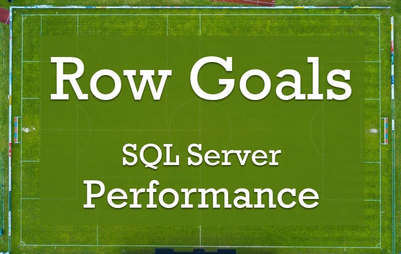 SQL SERVER - Row Goal and Performance rowgoal-800x508 