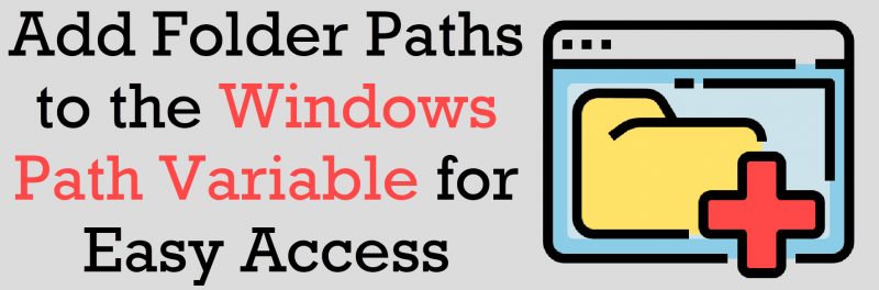 SQL SERVER - Add Folder Paths to the Windows Path Variable for Easy Access addfolder-800x264 
