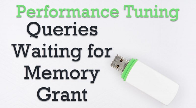 SQL SERVER - Queries Waiting for Memory Grant - Performance Tuning QueriesWaiting0-800x443 