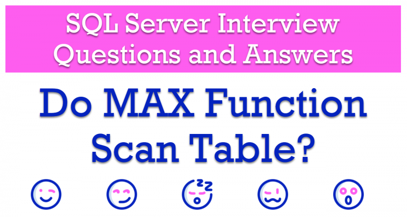 Do MAX Function Scan Table? - Interview Question of the Week #289 FunctionScan-800x426 