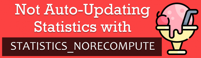 SQL SERVER - Not Auto-Updating Statistics with STATISTICS_NORECOMPUTE auto-updating-statistics-800x234 