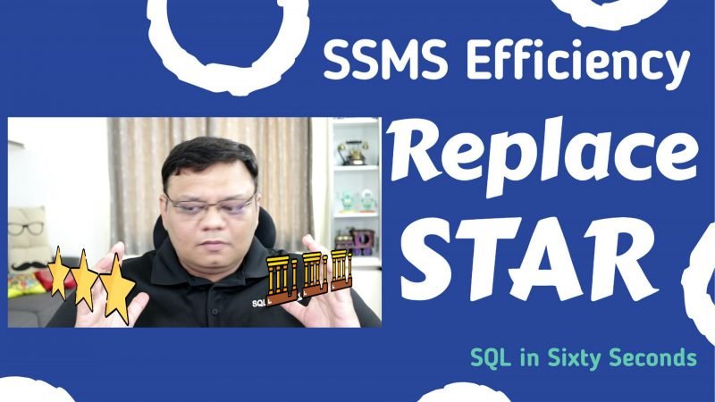 SSMS Efficiency - Replace STAR - SQL in Sixty Seconds #130 130-ReplaceStar-cover-yt-800x450 