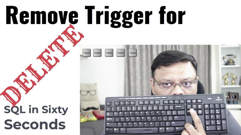 Remove Trigger for Delete - SQL in Sixty Seconds #133 133-DeleteTrigger-yt-800x450 