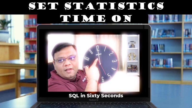 SET STATISTICS TIME ON - SQL in Sixty Seconds 139 139-TIMEIO-yt-800x450 