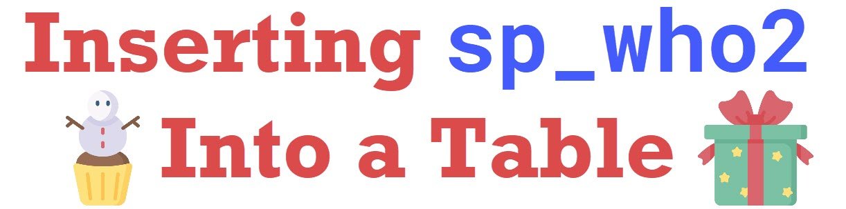 inserting sp_who2