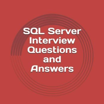 SQL Server Interview Questions and Answers: Updated 2021