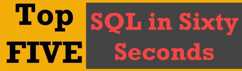 Top 5 SQL in Sixty Seconds Videos top5sql-800x237 