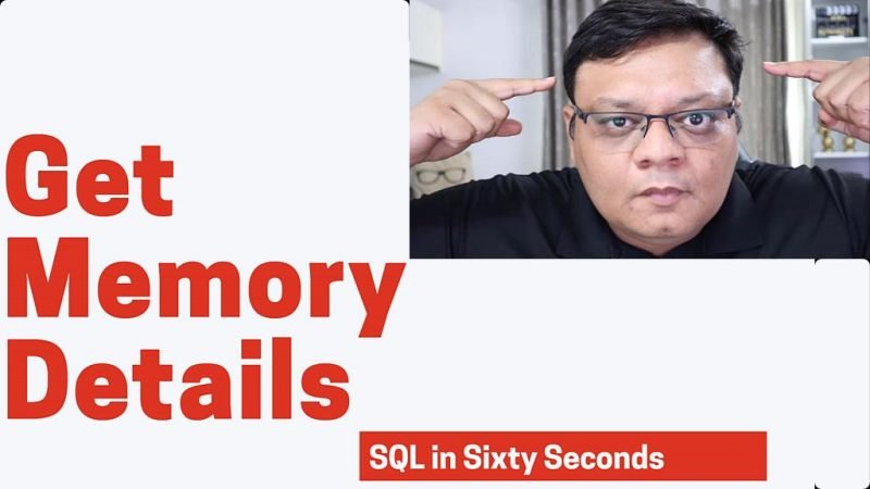 Get Memory Details - SQL in Sixty Seconds #165 165-MemoryTalk-yt-800x450 
