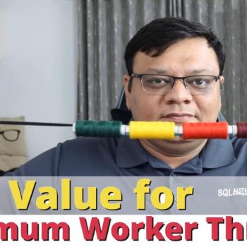 Maximum Worker Threads