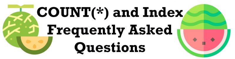 COUNT(*) and Index Frequently Asked Questions IndexFrequentlyAskedQuestions-800x201 