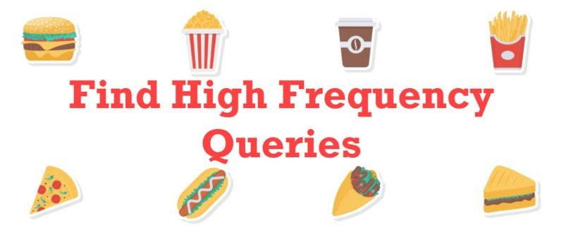 SQL SERVER - Find High Frequency Queries HighFrequency-800x326 