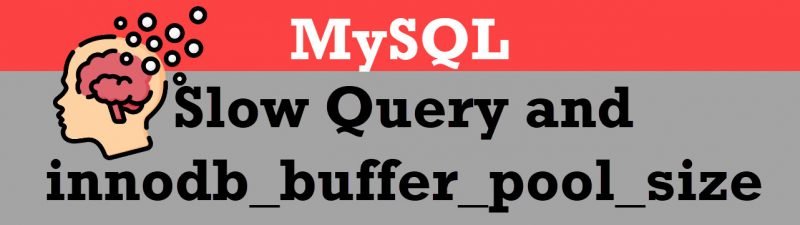 MySQL Performance - Slow Query and innodb_buffer_pool_size bufferpool-800x225 