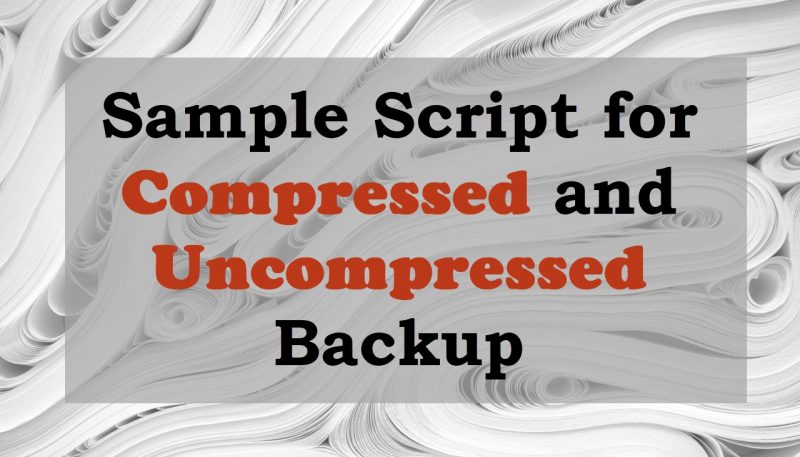 SQL SERVER - Sample Script for Compressed and Uncompressed Backup backups-800x457 