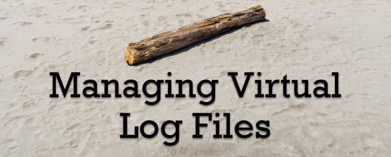 SQL Server 2022 - Managing Virtual Log Files Virtual-Log-Files-800x323 