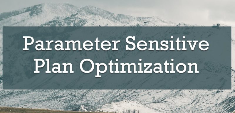 SQL SERVER 2022 - Parameter Sensitive Plan Optimization (PSPO) Parameter-Sensitive-800x385 