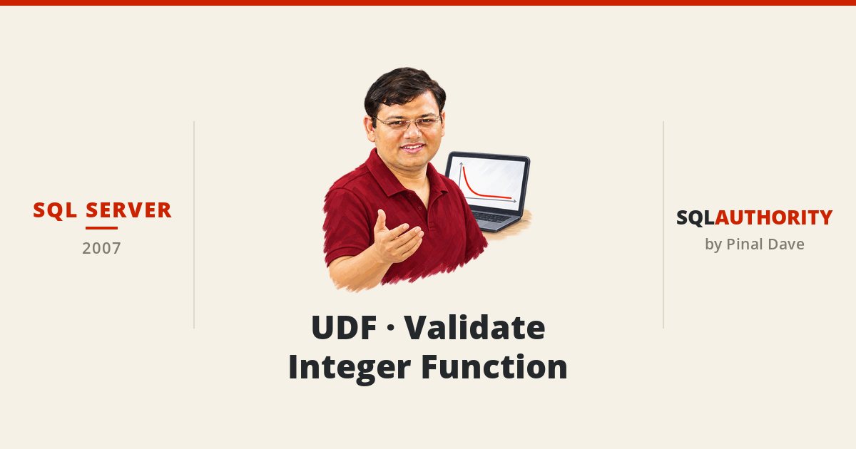 SQL SERVER - UDF - Validate Integer Function